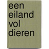 Een eiland vol dieren door Monique van der Zanden