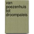 Van poezenhuis tot droompaleis