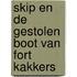 Skip en de gestolen boot van fort Kakkers