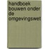 Handboek bouwen onder de omgevingswet
