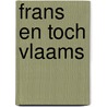 Frans en toch Vlaams door Wido Bourel
