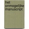 Het onmogelijke manuscript by Govert Derix