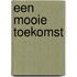 Een mooie toekomst