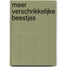 Meer verschrikkelijke beestjes door Elise Gravel