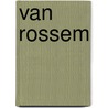 Van Rossem door Maarten van Rossem