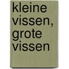 Kleine vissen, grote vissen door E.D. Bijl