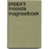 Peppa's mooiste magneetboek door Neville Astley