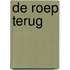 De roep terug