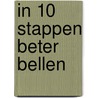 In 10 stappen beter bellen door Michelle van den Bergh