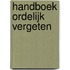 Handboek Ordelijk vergeten