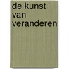 De kunst van veranderen by Roel Verheul