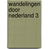 Wandelingen door Nederland 3 door Jacobus Craandijk