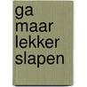 Ga maar lekker slapen door Suzanne Plugge