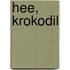 Hee, krokodil