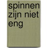 Spinnen zijn niet eng door Lotje van der Bie