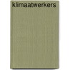 Klimaatwerkers door Joep Boerboom