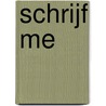 Schrijf me by Rian Sevenhuijsen