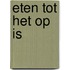 Eten tot het op is