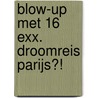 Blow-up met 16 exx. Droomreis Parijs?! by Rachel RenéE. Russell