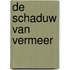 De schaduw van Vermeer