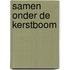 Samen onder de kerstboom