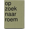 Op zoek naar roem door Soman Chainani
