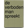 De verboden man spreekt by Pamela Kribbe