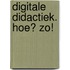 Digitale didactiek. Hoe? Zo!