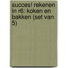 Succes! Rekenen IN R6: Koken en bakken (set van 5) door Stichting Les