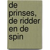 De prinses, de ridder en de spin door Vincent Guigue