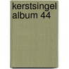Kerstsingel album 44 door Onbekend