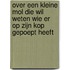 Over een kleine mol die wil weten wie er op zijn kop gepoept heeft