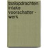 Taalopdrachten Intake Voorschatter - Werk