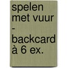 Spelen met vuur - backcard à 6 ex. by Lina Bengtsdotter