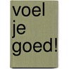 Voel je goed! door Stichting Les