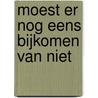 Moest er nog eens bijkomen van niet by Willem Verdaasdonk