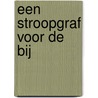 Een stroopgraf voor de bij by Tom Hofland