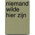 Niemand wilde hier zijn