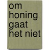 Om honing gaat het niet by Marc Reugebrink