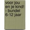 Voor jou en je kind! - bundel 6-12 jaar by Stichting Les