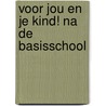 Voor jou en je kind! Na de basisschool door Stichting Les