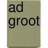 Ad Groot by Charlotte Caspers