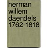 Herman Willem Daendels 1762-1818 door Hans Redeker