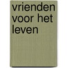 Vrienden voor het leven door Stichting Les