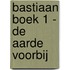 Bastiaan Boek 1 - De Aarde Voorbij