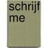 Schrijf me