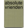 Absolute vrienden by John Le Carré