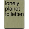 Lonely Planet - Toiletten door Lonely Planet