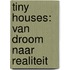 Tiny Houses: van droom naar realiteit