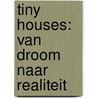 Tiny Houses: van droom naar realiteit door Marjolein Jonker